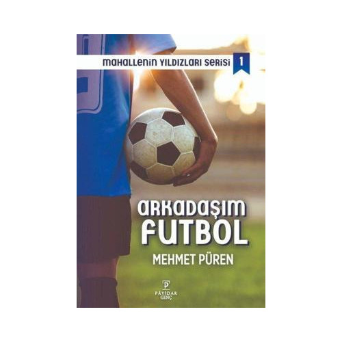 Arkadaşım Futbol - Mahallenin Yıldızları Serisi 1 Mehmet Püren