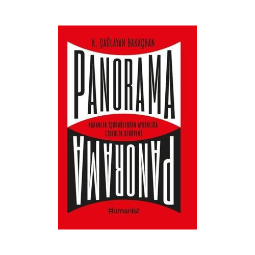 Panorama: Karanlık İçgüdülerden Aydınlığa Liderlik Serüveni K. Çağlayan Bakaçhan