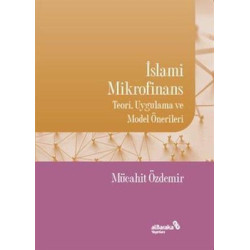 İslami Mikrofinans - Teori Uygulama ve Model Önerileri Mücahit Özdemir
