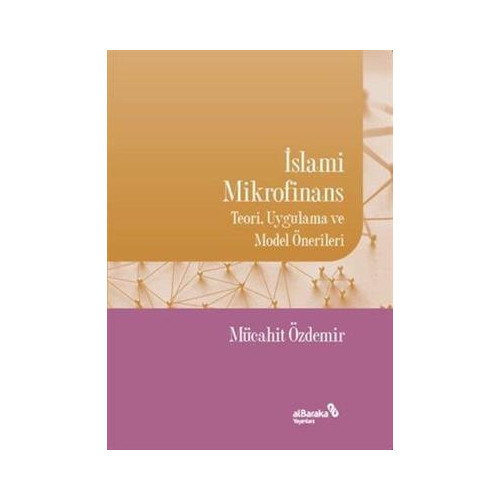 İslami Mikrofinans - Teori Uygulama ve Model Önerileri Mücahit Özdemir
