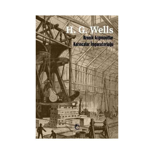Kronik Argonautlar - Karıncalar İmparatorluğu H.G. Wells