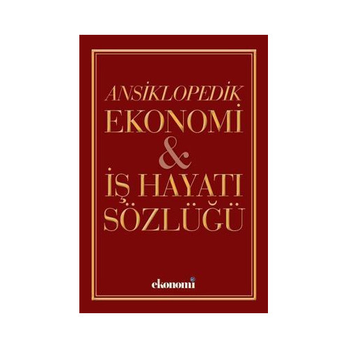 Ansiklopedik Ekonomi İş Hayatı Sözlüğü Faruk Türkoğlu