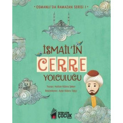 İsmail'in Cerre Yolculuğu - Osmanlı'da Ramazan Serisi 1  Hatice Kübra Şeker