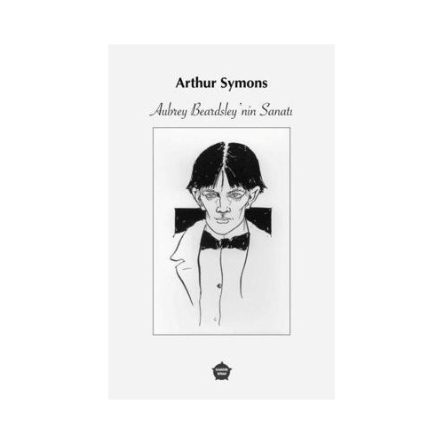 Aubrey Beardsleynin Sanatı Arthur Symons