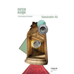 Sırça Köşk - Türk Edebiyatı Klasikleri Sabahattin Ali