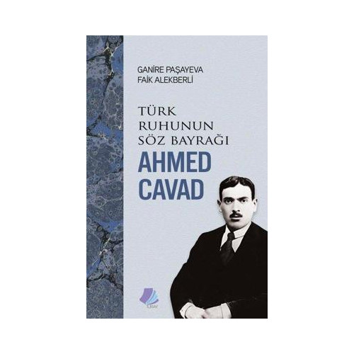 Türk Ruhunun Söz Bayrağı Ahmed Cavad Faik Alekberli