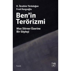 Ben'in Terörizmi - Max Stirner Üzerine Bir Söyleşi Fırat Kargıoğlu