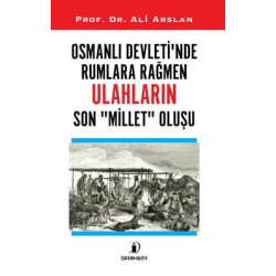 Osmanlı Devleti'nde Rumlara Rağmen Ulahların Son Millet Oluşu Ali Arslan