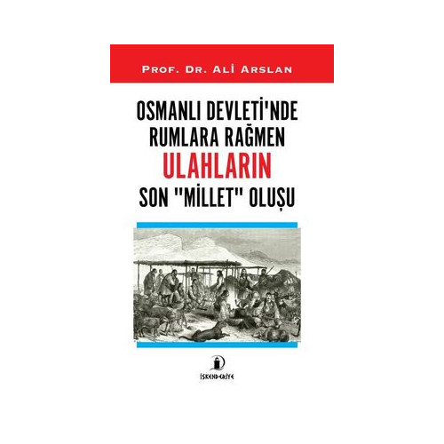Osmanlı Devleti'nde Rumlara Rağmen Ulahların Son Millet Oluşu Ali Arslan