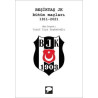 Beşiktaş JK Bütün Maçları 1911-2021  Kolektif