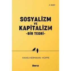 Sosyalizm ve Kapitalizm - Bir Teori Hans Hermann Hoppe