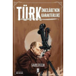 Türk İnkılabı'nın Karakterleri Sadri Ertem