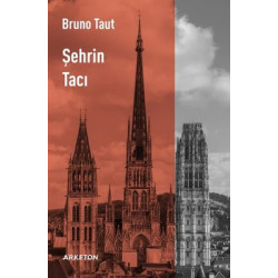 Şehrin Tacı Bruno Taut