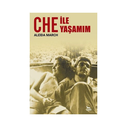 Che ile Yaşamım Aleida March