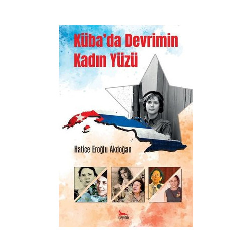 Küba'da Devrimin Kadın Yüzü Hatice Eroğlu Akdoğan