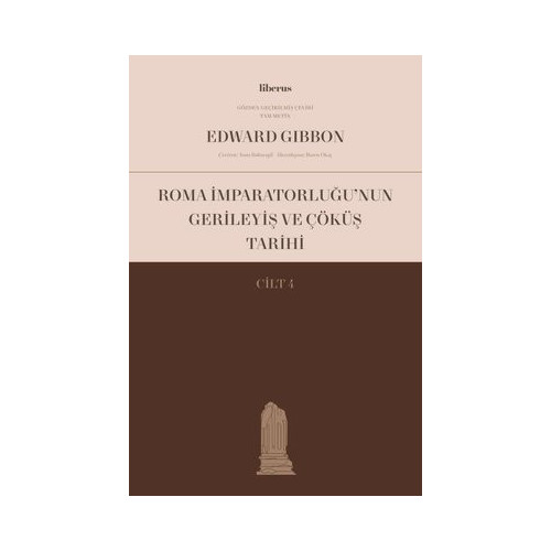 Roma İmparatorluğu'nun Gerileyiş ve Çöküş Tarihi - Cilt 4 Edward Gibbon