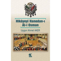 Hikayeyi Hanedan-ı Al-i Osman Uygun Ahmet Aker