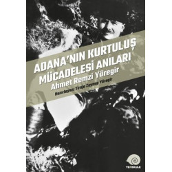 Adana'nın Kurtuluş Mücadelesi Anıları - Ahmet Remzi Yüregir  Kolektif