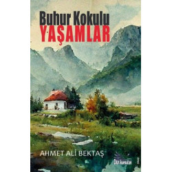 Buhur Kokulu Yaşamlar Ahmet...