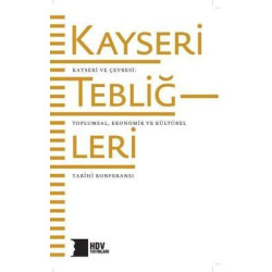 Kayseri Tebliğleri: Kayseri ve Çevresi - Toplumsal Kültürel ve Ekonomik Tarihi  Kolektif
