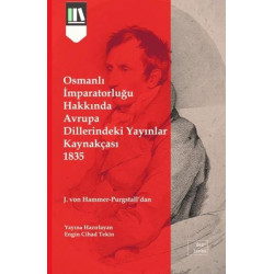 Osmanlı İmparatorluğu Hakkında Avrupa Dillerindeki Yayınlar Kaynakçası 1835 J. Von Hammer - Purgstall