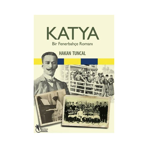 Katya - Bir Fenerbahçe Romanı Hakan Tuncal