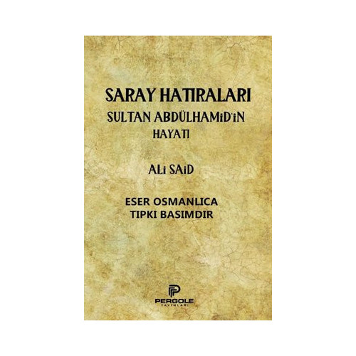 Saray Hatıraları Sultan Abdülhamid'in Hayatı Ali Said