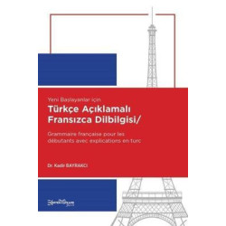 Türkçe Açıklamalı Fransızca Dilbilgisi Kadir Bayrakcı