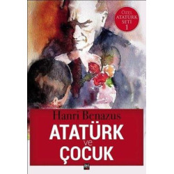 Atatürk ve Çocuk-Özel Atatürk Seti 1 Hanri Benazus