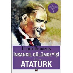 İnsancıl Gülümseyişi ile Atatürk-Özel Atatürk Seti 8 Hanri Benazus