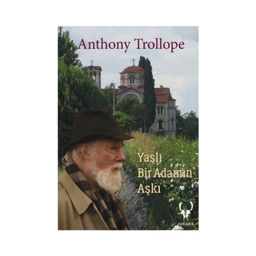 Yaşlı Bir Adamın Aşkı Anthony Trollope
