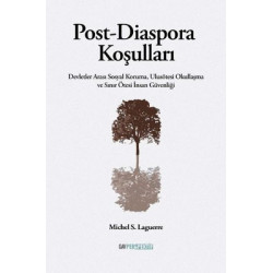 Post-Diaspora Koşulları - Devletler Arası Sosyal Koruma Ulusötesi Okullaşma ve Sınır Ötesi İnsan Gü Michel S. Laguerre