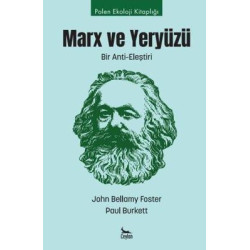 Marx ve Yeryüzü: Bir Anti-Eleştiri John Bellami Foster