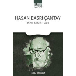 Hasan Basri Çantay: Devir-Şahsiyet-Eser Zeliha Kapukaya
