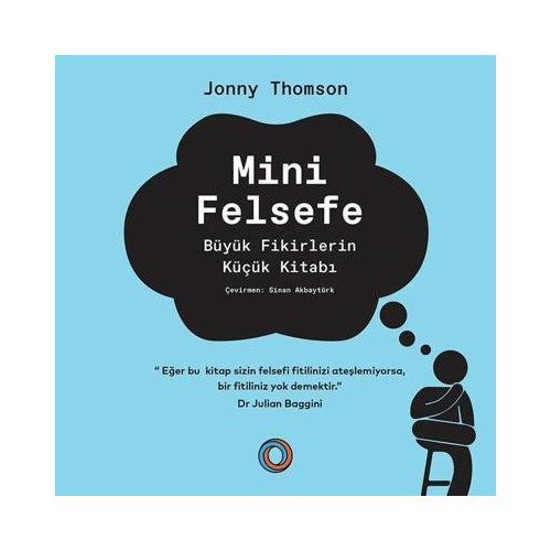 Mini Felsefe - Büyük Fikirlerin Küçük Kitabı Jonny Thomson