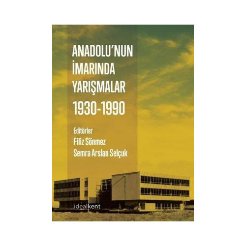 Anadolu'nun İmarında Yarışmalar - 1930 - 1990 Kolektif