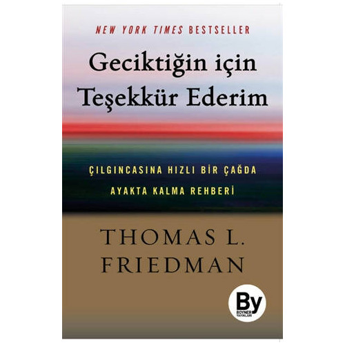 Geciktiğin İçin Teşekkür Ederim - Thomas L. Friedman