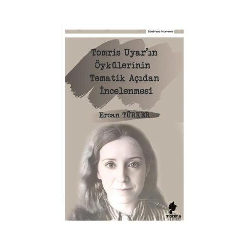 Tomris Uyar'ın Öykülerinin Tematik Açıdan İncelenmesi Ercan Türker