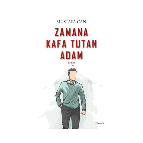 Zamana Kafa Tutan Adam 1.Cilt Mustafa Can