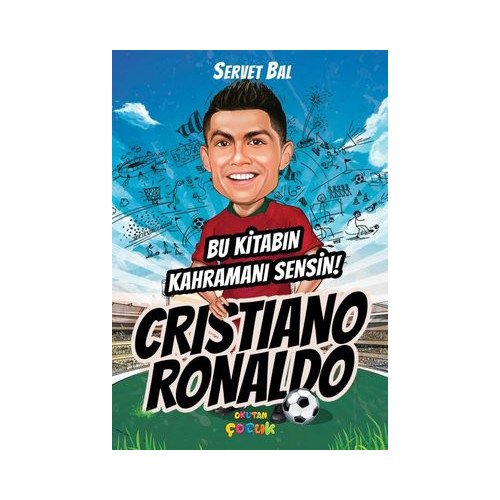Cristiano Ronaldo - Bu Kitabın Kahramanı Sensin! Servet Bal