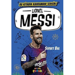 Lionel Messi - Bu Kitabın Kahramanı Sensin Servet Bal