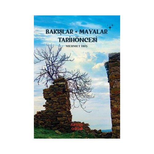 Bakışlar Mayalar Tarihöncesi Mehmet İbiş