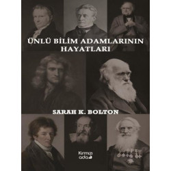 Ünlü Bilim Adamlarının Hayatları Sarah K. Bolton