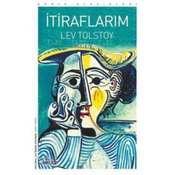 İtiraflarım - Dünya Klasikleri Lev Nikolayeviç Tolstoy