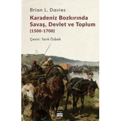 Karadeniz Bozkırında Savaş Devlet ve Toplum 1500-1700 Brian L. Davies
