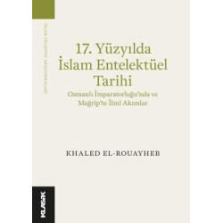 17.Yüzyılda İslam Entelektüel Tarihi Khaled El-Rouayheb