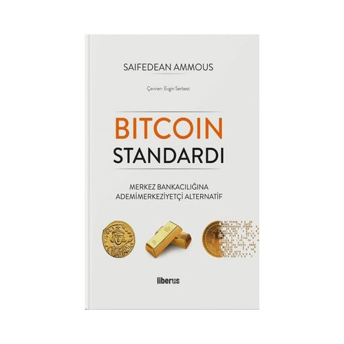 Bitcoin Standardı - Merkez Bankacılığına Ademimerkeziyetçi Alternatif Saifedean Ammous