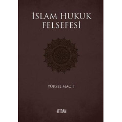 İslam Hukuk Felsefesi Yüksel Macit