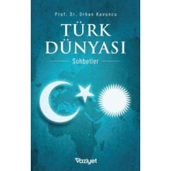 Türk Dünyası-Sohbetler Orhan Kavuncu