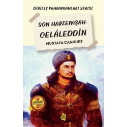 Son Harzemşah: Celaleddin - Diriliş Kahramanları Serisi Mustafa Cankurt